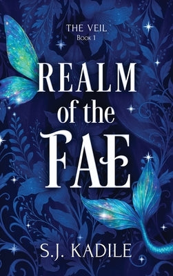 Realm of the Fae by Kadile, S. J.