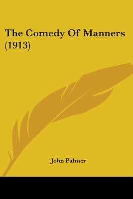 The Comedy Of Manners (1913) by Palmer, John