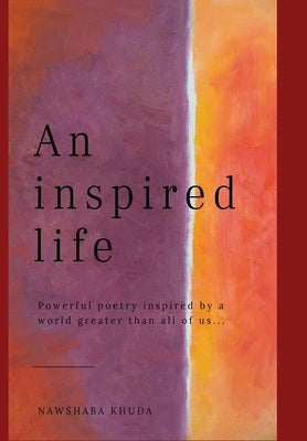 An Inspired Life by Khuda, Nawshaba