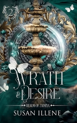 Wrath & Desire by Illene, Susan