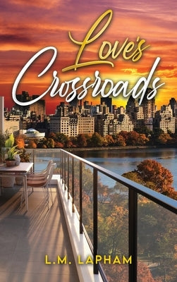 Love's Crossroads by Lapham, L. M.