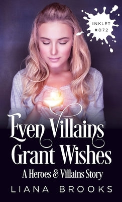 Even Villains Grant Wishes by Brooks, Liana