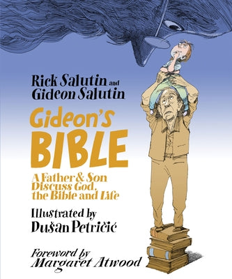 Gideon's Bible: A Father & Son Discuss God, the Bible and Life by Salutin, Rick