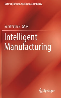 Intelligent Manufacturing by Pathak, Sunil