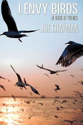 I Envy Birds by Chapman, Joe