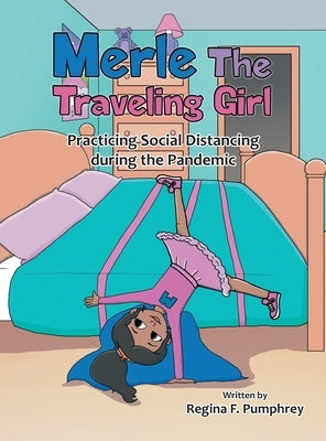 Merle the Traveling Girl: Practicing Social Distancing During the Pandemic by Pumphrey, Regina F.