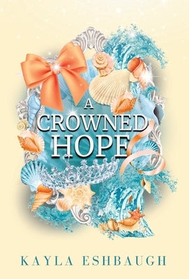 A Crowned Hope by Eshbaugh, Kayla