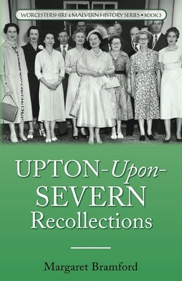 Upton-Upon-Severn Recollections by Bramford, Margaret