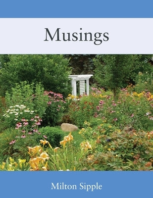 Musings by Sipple, Milton