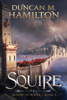 The Squire: Blood of Kings Book 1 by Hamilton, Duncan M. M.