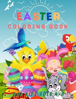 Easter Coloring Book For Kids Ages 4-8: Funny And Amazing Easter Coloring Book For Kids: Toddlers & Preschool by Publishing, Yourbrand Books