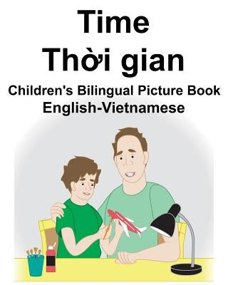 English-Vietnamese Time Children's Bilingual Picture Book by Carlson, Suzanne