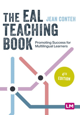 The Eal Teaching Book: Promoting Success for Multilingual Learners by Conteh, Jean