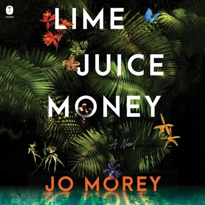Lime Juice Money by Morey, Jo