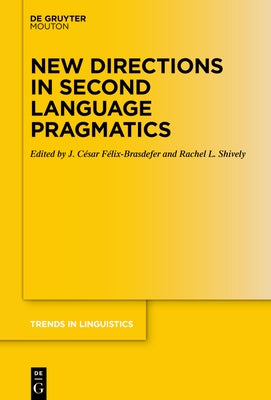 New Directions in Second Language Pragmatics by Félix-Brasdefer, J. César