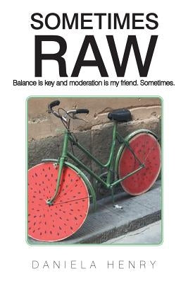 Sometimes Raw by Henry, Daniela