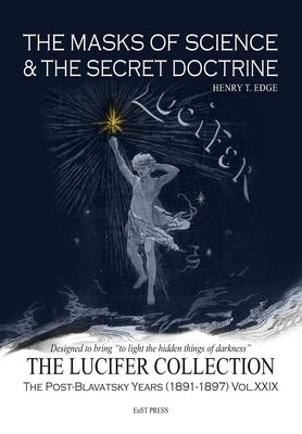 The Masks of Science & The Secret Doctrine by Georgiades, Erica