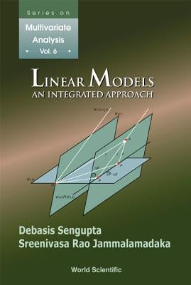 Linear Models: An Integrated Approach by Jammalamadaka, S. Rao