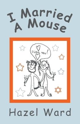 I Married a Mouse by Ward, Hazel
