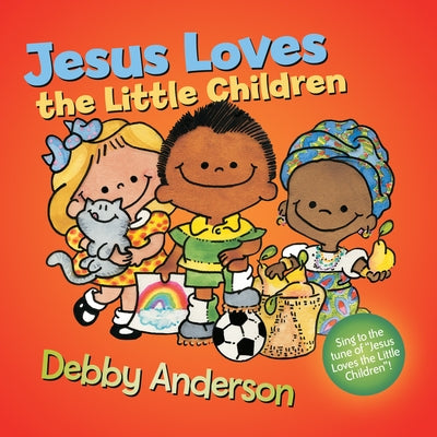 Jesus Loves the Little Children by Anderson, Debby