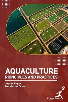 Aquaculture: Principles and Practices by Bayer, Skylar