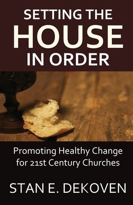 Setting the House in Order by Dekoven, Stan