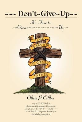 Don't Give Up: It's Time to Open Up by Collins, Olivia P.