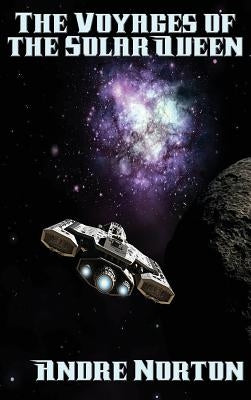 The Voyages of the Solar Queen: A Positronic Book by Norton, Andre