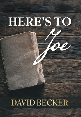 Here's to Joe by Becker, David