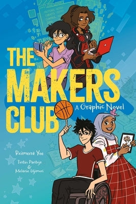 The Makers Club: A Graphic Novel by Yee, Reimena