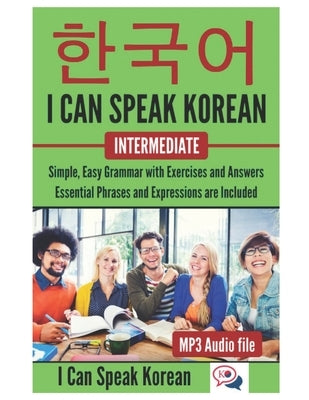 I Can Speak Korean For Intermediate: I Can Speak Korean For Intermediate by Cho, Yun Jong