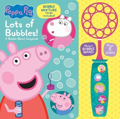 Peppa Pig: Lots of Bubbles! a Bubble Wand Songbook: - by Pi Kids