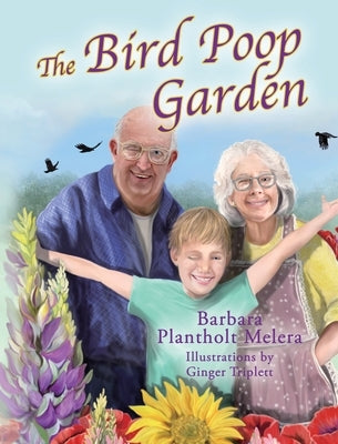 The Bird Poop Garden by Melera, Barbara Plantholt