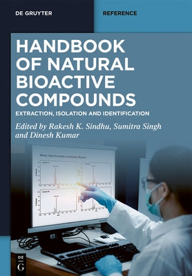 Handbook of Natural Bioactive Compounds: Extraction, Isolation and Identification by Sindhu, Rakesh K.