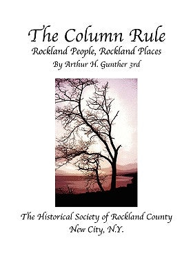 The Column Rule Rockland People, Rockland Places by Gunther 3rd, Arthur H.