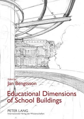 Educational Dimensions of School Buildings by Bengtsson, Jan
