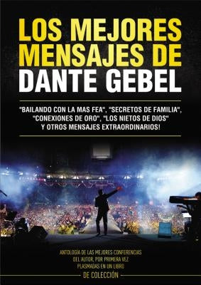 Los Mejores Mensajes de Dante Gebel by Gebel, Dante
