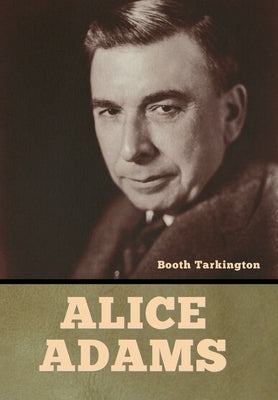 Alice Adams by Tarkington, Booth
