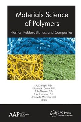 Materials Science of Polymers: Plastics, Rubber, Blends and Composites by Haghi, A. K.