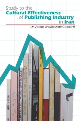 Study to the Cultural Effectiveness of Publishing Industry by Khademi, Parvaneh