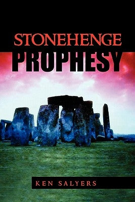 Stonehenge Prophesy by Salyers, Ken