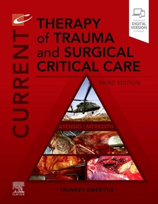 Current Therapy of Trauma and Surgical Critical Care by Asensio, Juan A.