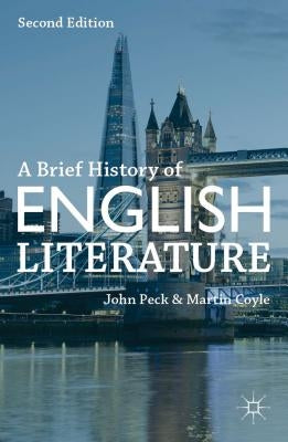 A Brief History of English Literature by Peck, John