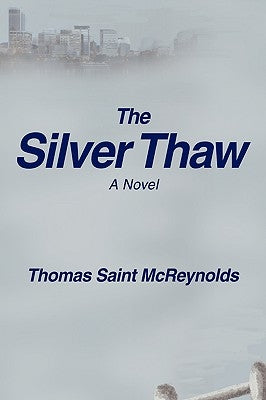 The Silver Thaw by McReynolds, Thomas Saint