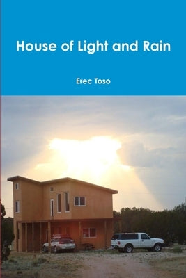 House of Light and Rain by Toso, Erec