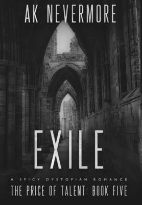 Exile: A Spicy Dystopian Romance by Nevermore, Ak