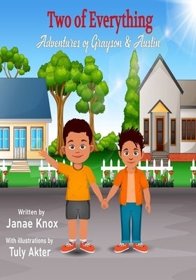 Two of Everything: Adventures of Grayson & Austin by Akter, Tuly