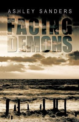 Facing Demons by Sanders, Ashley