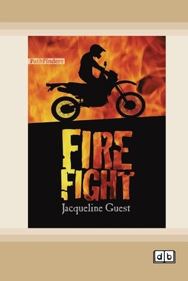 Fire Fight [Dyslexia Friendly Edition] by Guest, Jacqueline