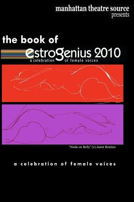 EstroGenius 2010: a celebration of female voices by Source, Manhattan Theatre